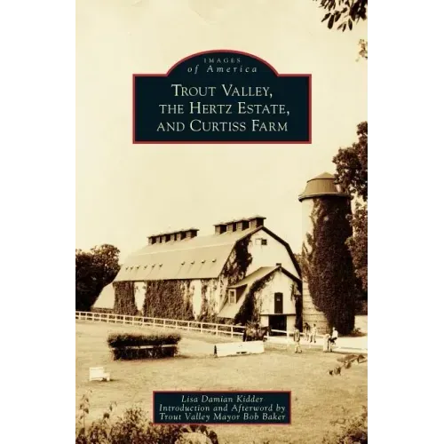 Trout Valley, the Hertz Estate, and Curtiss Farm