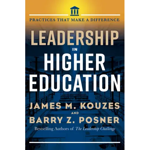 Leadership in Higher Education: Practices That Make a Difference