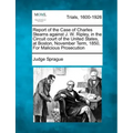Report of the Case of Charles Stearns Against J. W. Ripley, in the Circuit Court of the United States, at Boston, November Term, 1850, for Malicious P