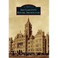 Salt Lake City's Historic Architecture