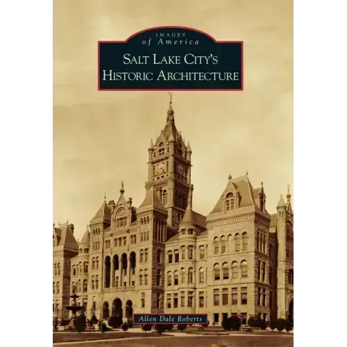 Salt Lake City's Historic Architecture