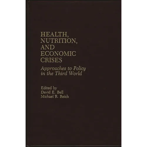 Health, Nutrition, and Economic Crises: Approaches to Policy in the Third World