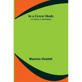 In a Green Shade; A Country Commentary