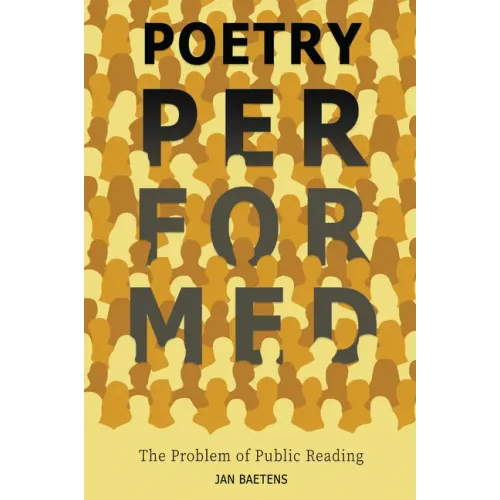 Poetry Performed: The Problem of Public Reading