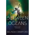 Dark Between Oceans