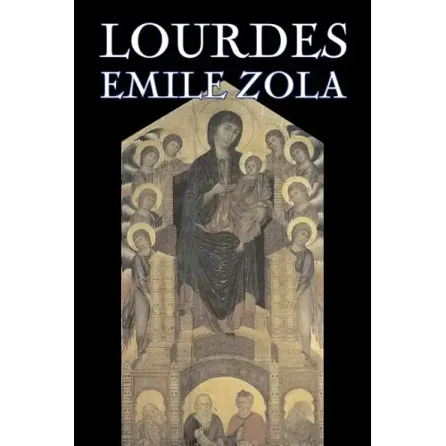 Lourdes by Emile Zola, Fiction, Classics, Literary