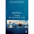 Bimstec: Mapping Sub-Regionalism in Asia