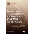 Biomechanics of Contemporary Implants and Prosthesis: Modeling, Experiments, and Clinical Application