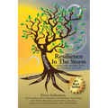 Resilience In The Storm: Coming Back Stronger From The Storms In Your Life