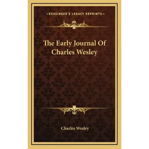 The Early Journal of Charles Wesley