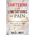 Shattering the Limitations Of Pain: Identity restoration for a life of more like Jabez