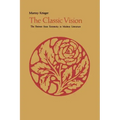 The Classic Vision: The Retreat from Extremity in Modern Literature