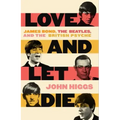Love and Let Die: James Bond, the Beatles, and the British Psyche