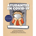 Ayudantes En Covid-19: Una Explicación Objetiva Pero Optimista de la Pandemia de Coronavirus