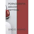 PORNOGRAFIA adicción permitida