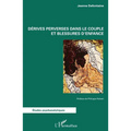 Derives perverses dans le couple et blessures d'enfance