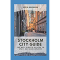 Stockholm City Guide: The best sights, places to stay, eat and explore