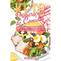 Preparación de Comidas Keto: Recetas Cetogénicas Bajas en Carbohidratos para Quemar Grasa, Perder Peso y Mejorar la Salud - Ahorra Tiempo y Dinero con