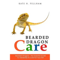 Bearded Dragons: The Essential Guide to Ownership & Care for Your Pet