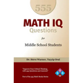 555 Math IQ Questions for Middle School Students: Improve Your Critical Thinking with 555 Questions and Answers
