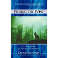 Feeding the Wolf: A Practical Guide for Exploring Your Possibilities