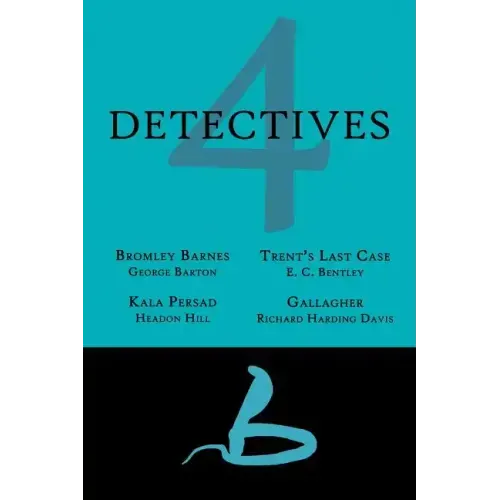 4 Detectives: Bromley Barnes / Trent's Last Stand / Kala Persad / Gallagher