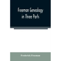 Freeman genealogy in three parts