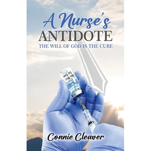 A Nurse's Antidote: The Will of God is the Cure