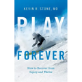 Play Forever: How to Recover From Injury and Thrive