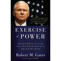 Exercise of Power: American Failures, Successes, and a New Path Forward in the Post-Cold War World