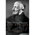 John Henry Newman and His Age