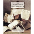 Dr. Montessori's Own Handbook