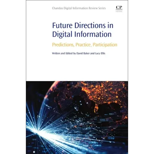 Future Directions in Digital Information: Predictions, Practice, Participation