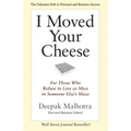 I Moved Your Cheese: For Those Who Refuse to Live as Mice in Someone Else's Maze