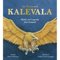An Illustrated Kalevala: Myths and Legends from Finland