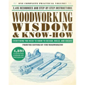 Woodworking Wisdom & Know-How: Everything You Need to Know to Design, Build, and Create