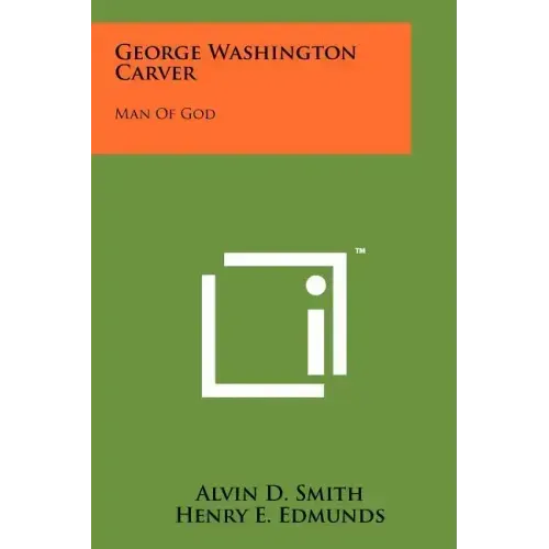 George Washington Carver: Man Of God