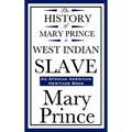 The History of Mary Prince, a West Indian Slave (an African American Heritage Book)