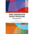 Sport Coaching with Diverse Populations: Theory and Practice