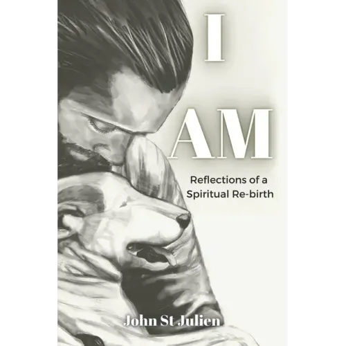 I Am: Reflections of a Spiritual Rebirth