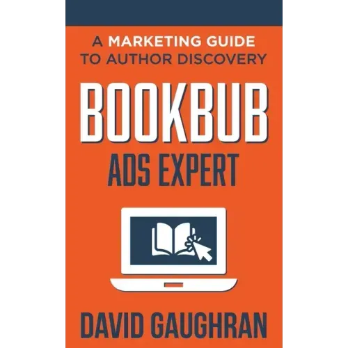 BookBub Ads Expert: A Marketing Guide to Author Discovery