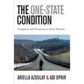 The One-State Condition: Occupation and Democracy in Israel/Palestine