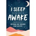 I Sleep But My Heart Is Awake: A Guided Journal for Hearing God Through Your Dreams