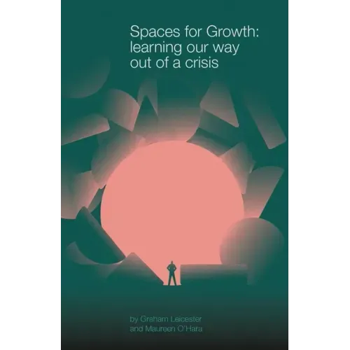 Spaces for Growth: learning our way out of a crisis