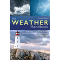 The Weather Handbook: The Essential Guide to How Weather Is Formed and Develops