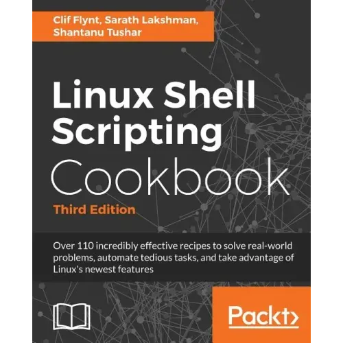 Linux Shell Scripting Cookbook, Third Edition