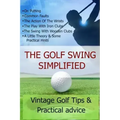 The Golf Swing Simplified