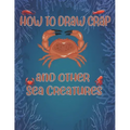 How to Draw Crap and Other sea creatures: how to draw for kids step by step Dolphin Octopus Fish shark draw cute animals