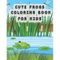 Cute Frog Coloring Pages for Kids: frog coloring book for kids