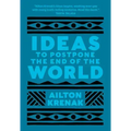 Ideas to Postpone the End of the World